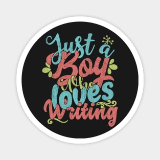 Just A Boy Who Loves Writing Gift graphic Magnet